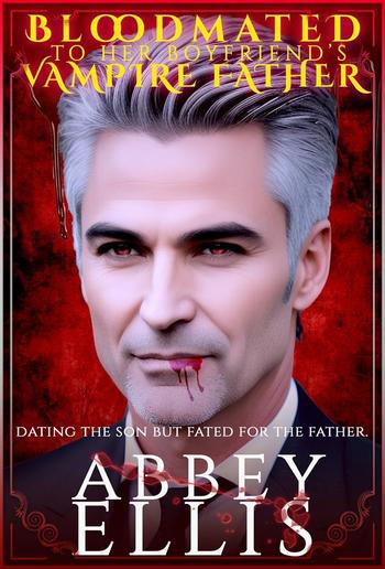 Bloodmated To Her Boyfriend's Vampire Father PDF