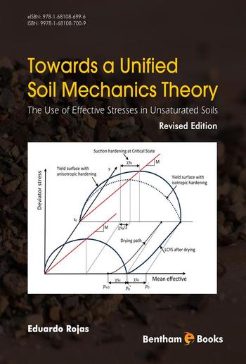 Towards A Unified Soil Mechanics Theory: The Use of Effective Stresses in Unsaturated Soils, Revised Edition PDF