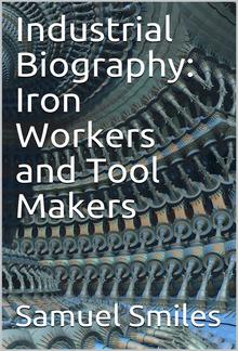 Industrial Biography: Iron Workers and Tool Makers PDF