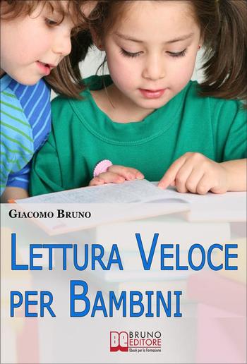 Lettura Veloce per Bambini. Tecniche di Lettura e Apprendimento Rapido per Bambini da 0 a 12 Anni PDF