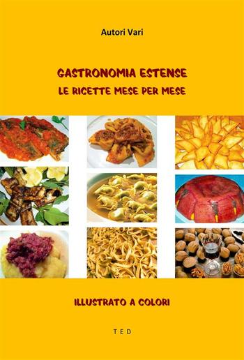 Gastronomia Estense. Le ricette mese per mese PDF