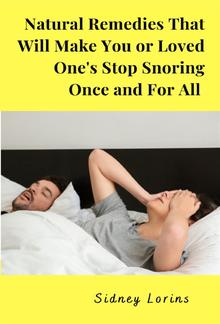 Natural Remedies That Will Make You or Loved One Stop Snoring Once and for All PDF