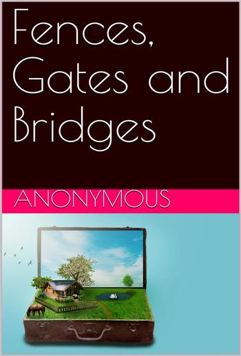 Fences, Gates and Bridges / A Practical Manual PDF