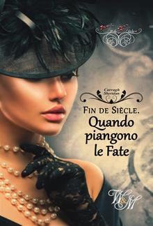 Fin de Siècle. Quando piangono le Fate PDF