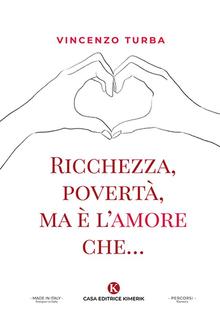 Ricchezza, povertà, ma è l'amore che… PDF