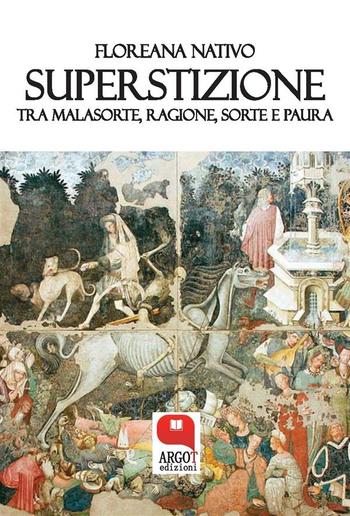 Superstizione. Tra malasorte, ragione, sorte e paura PDF