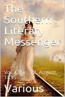 The Southern Literary Messenger, Vol. I., No. 12, August, 1835 PDF