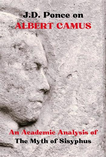 J.D. Ponce on Albert Camus: An Academic Analysis of The Myth of Sisyphus PDF