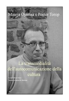 La transmedialità dell'autocomunicazione della cultura PDF