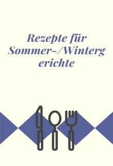 Rezepte für Sommer-/Wintergerichte PDF