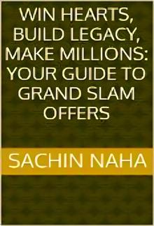 Win Hearts, Build Legacy, Make Millions: Your Guide to Grand Slam Offers PDF