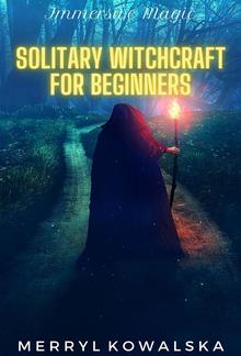 Immersive Magic: Solitary Witchcraft for Beginners PDF