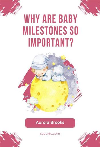 Why Are Baby Milestones So Important PDF