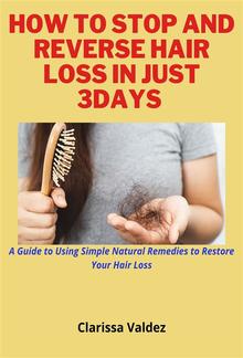 How To Stop and Reverse Hair Loss in Just 7days PDF