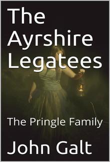 The Ayrshire Legatees; Or, The Pringle Family PDF