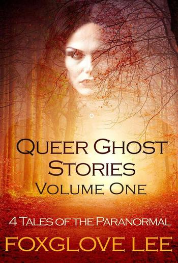 Queer Ghost Stories Volume One PDF