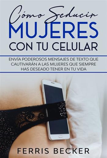 Cómo Seducir Mujeres con tu Celular PDF