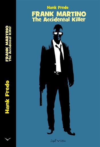 Frank Martino The Accidental Killer PDF