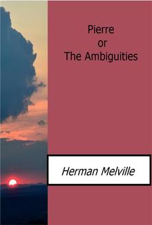 Pierre or The Ambiguities PDF