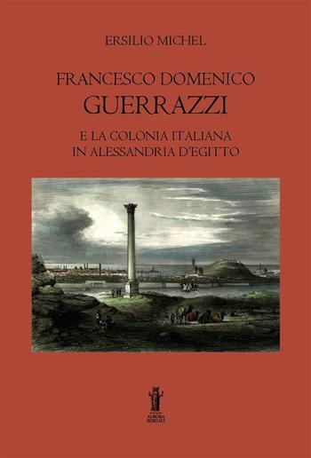 Francesco Domenico Guerrazzi e la colonia italiana in Alessandria d'Egitto PDF