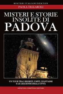 Misteri e storie insolite di Padova PDF