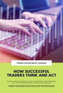 How Successful Traders Think And Act: Basics And Strategies For Successful Daytrading ... PDF