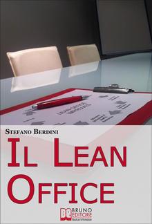 Il Lean Office. Il Modello della Produzione Snella per Ottimizzare i Processi di Gestione dell'Ufficio PDF