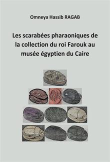 Les scarabées pharaoniques de la collection du roi Farouk au musée égyptien du Caire PDF