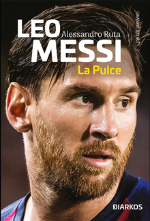 Leo Messi. La Pulce PDF
