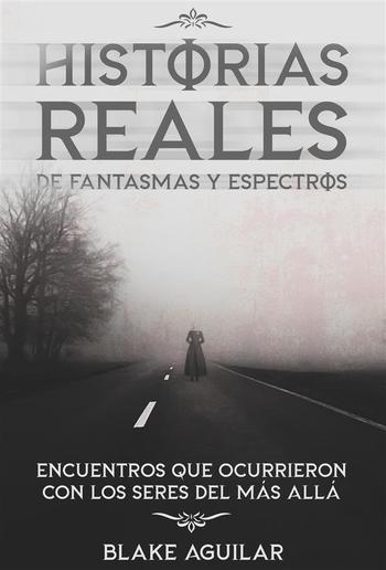 Historias Reales de Fantasmas y Espectros PDF