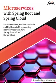 Microservices with Spring Boot and Spring Cloud: Develop modern, resilient, scalable and highly available apps using microservices with Java, Spring Boot 3.0 and Spring Cloud PDF