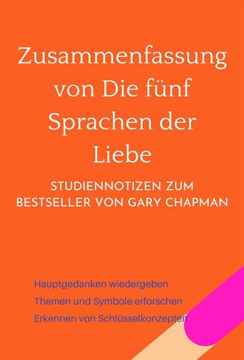 Zusammenfassung von Die fünf Sprachen der Liebe. Studiennotizen zum Bestseller von Gary Chapman PDF