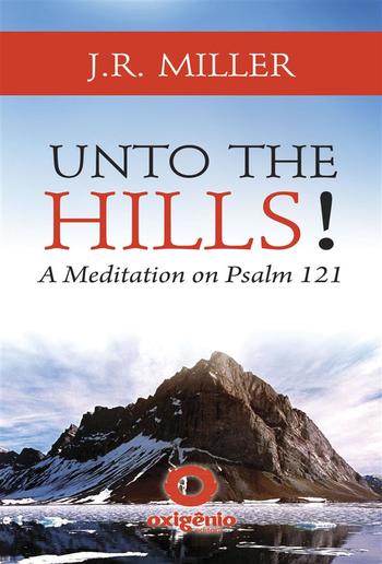 Unto the Hills! - A Meditation on Psalm 121 PDF