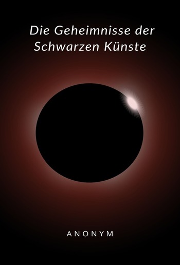 Die Geheimnisse der Schwarzen Künste (übersetzt) PDF Die Geheimnisse der Schwarzen Künste (übersetzt) PDF