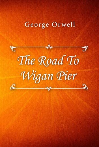 The Road To Wigan Pier PDF