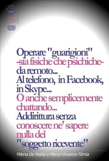 Operare "guarigioni" -sia fisiche che psichiche- da remoto... Al telefono, in Facebook, in Skype... O anche semplicemente chattando... Addirittura senza conoscere ne' sapere nulla del "soggetto ricevente" PDF