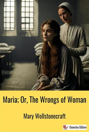 Maria; Or, The Wrongs of Woman PDF