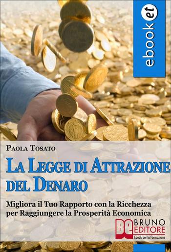 La Legge di Attrazione del Denaro. Idee e Strumenti per Portare Abbondanza... PDF