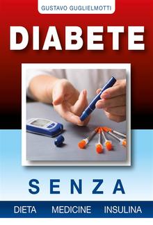 Diabete - senza dieta, medicine e insulina PDF