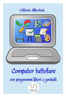 Computer tuttofare con programmi liberi e gratuiti PDF