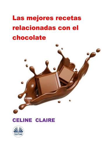 Las Mejores Recetas Relacionadas Con El Chocolate PDF