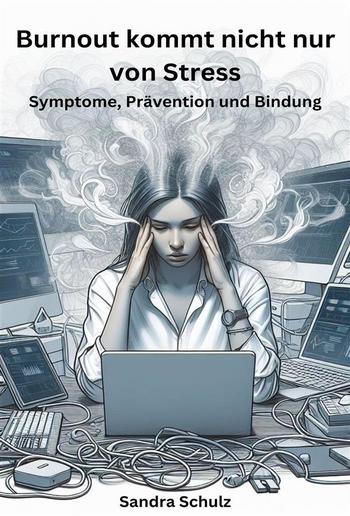 Burnout kommt nicht nur von Stress PDF