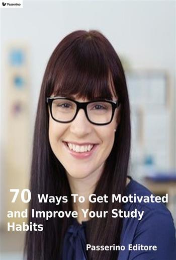 70 ways to get motivated and improve your study habits PDF