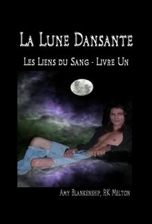 La Lune Dansante (Les Liens du Sang - Livre Un) PDF