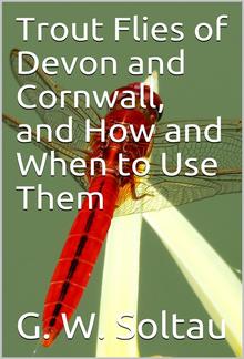 Trout Flies of Devon and Cornwall, and How and When to Use Them PDF