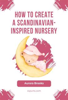 How to Create a Scandinavian-Inspired Nursery PDF