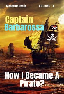 Captain Barbarossa: How I Became A Pirate? PDF