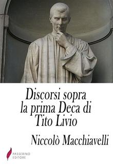 Discorsi sopra la prima Deca di Tito Livio PDF