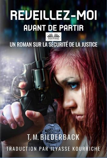 Réveillez-Moi Avant De Partir - Un Roman Sur La Sécurité Judiciaire PDF