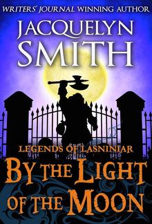 Legends of Lasniniar: By the Light of the Moon PDF